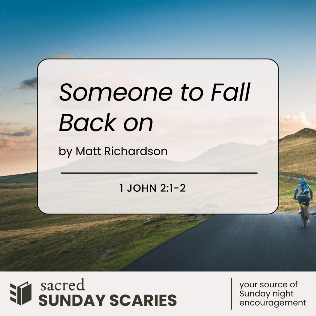 Someone to Fall Back On – 1 John&nbsp;2:1-2